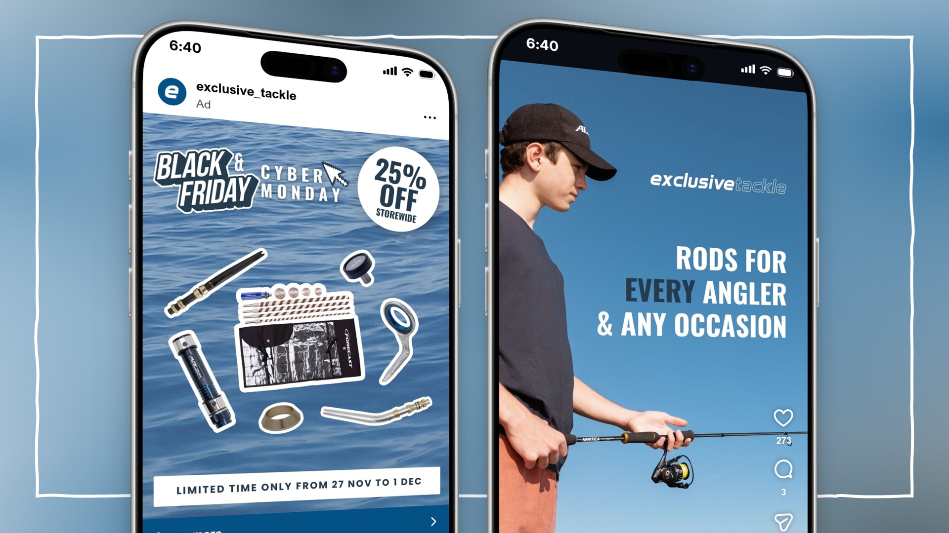 Image of two different Exclusive Tackle ad designs, one post and one story, 
						featuring their rod products and the tagline: Rods for Every Angler & Any Occasion